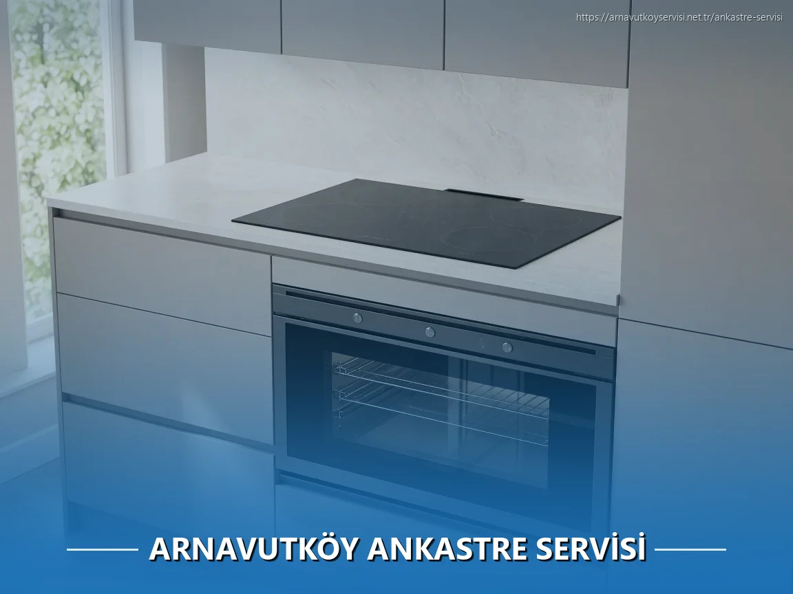 Arnavutköy Ankastre Servisi