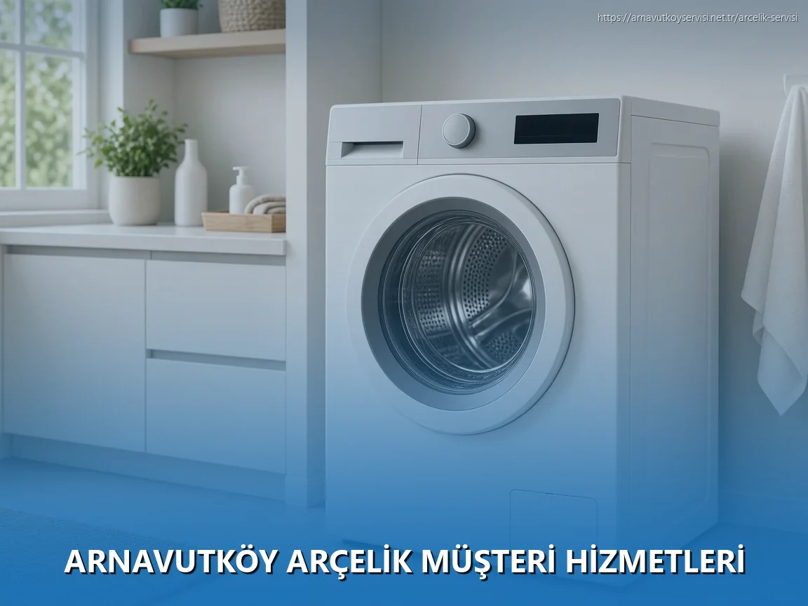 Arnavutköy Arçelik Müşteri Hizmetleri