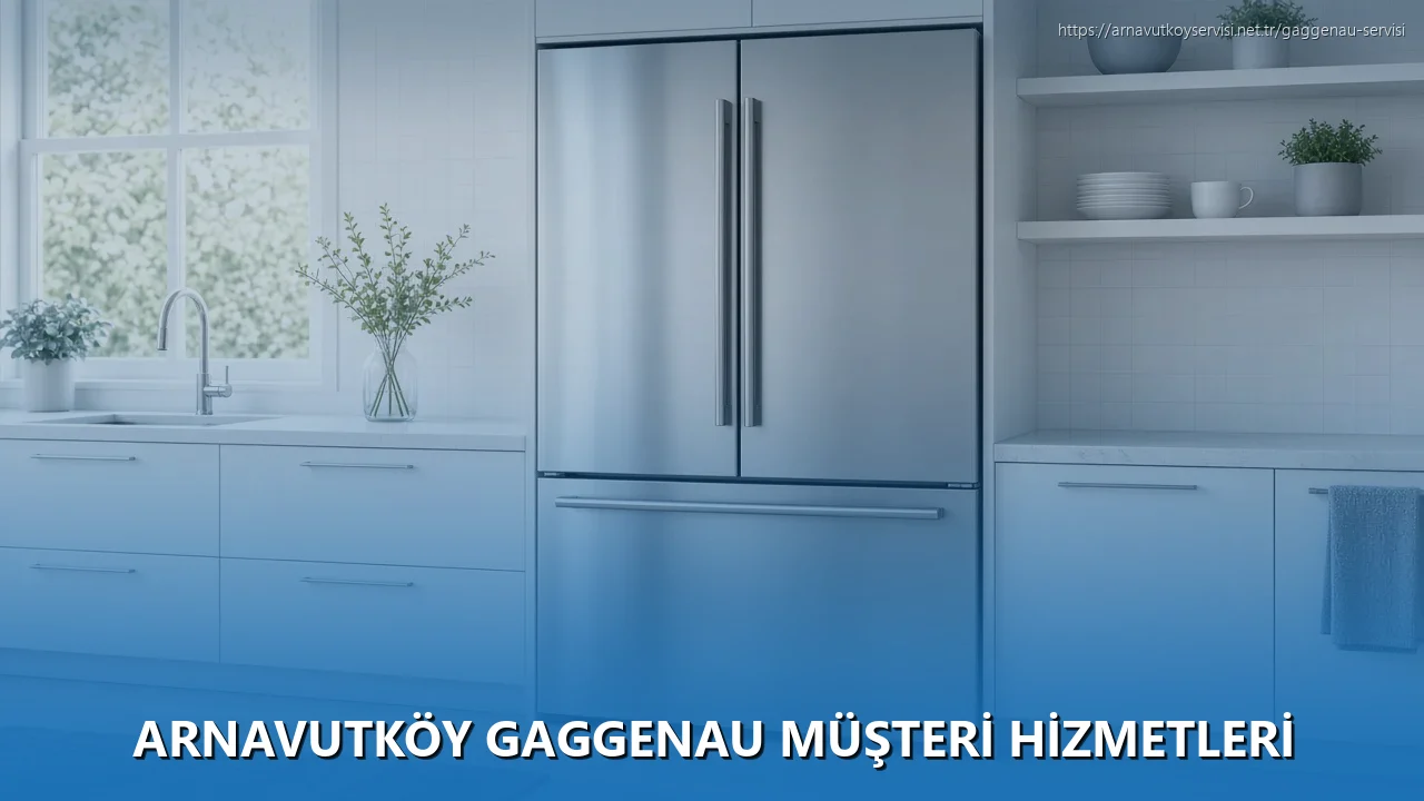 Arnavutköy Gaggenau Müşteri Hizmetleri